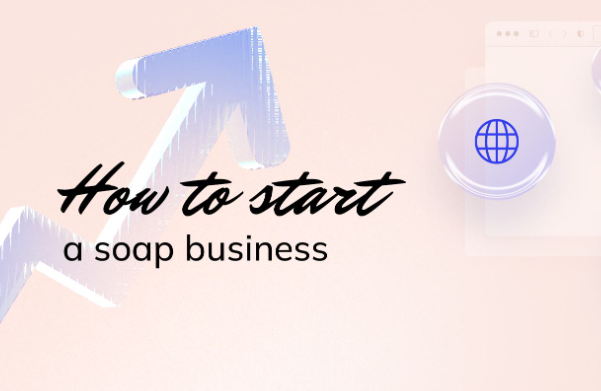 How to start a soap business